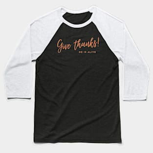 Give thanks Baseball T-Shirt